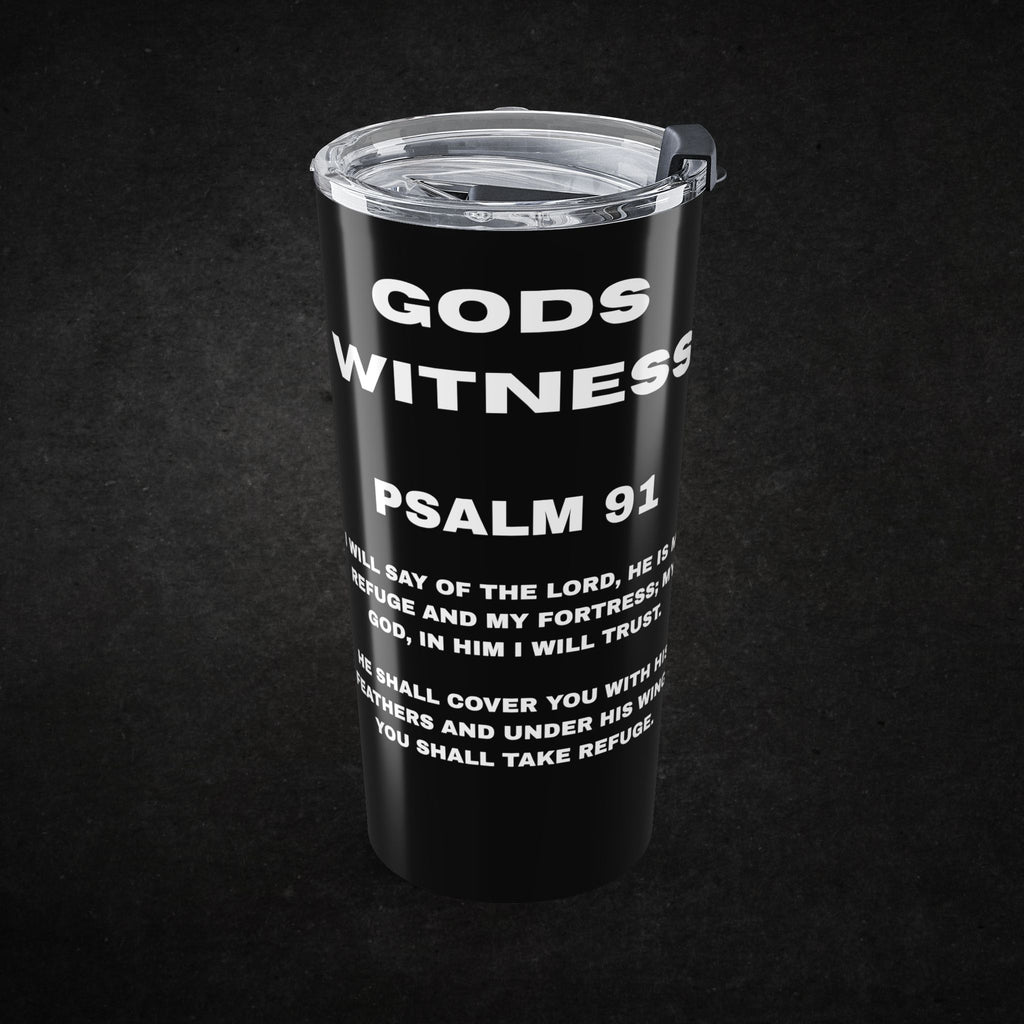 GODS WITNESS | PSALM 91 20OZ TUMBLER