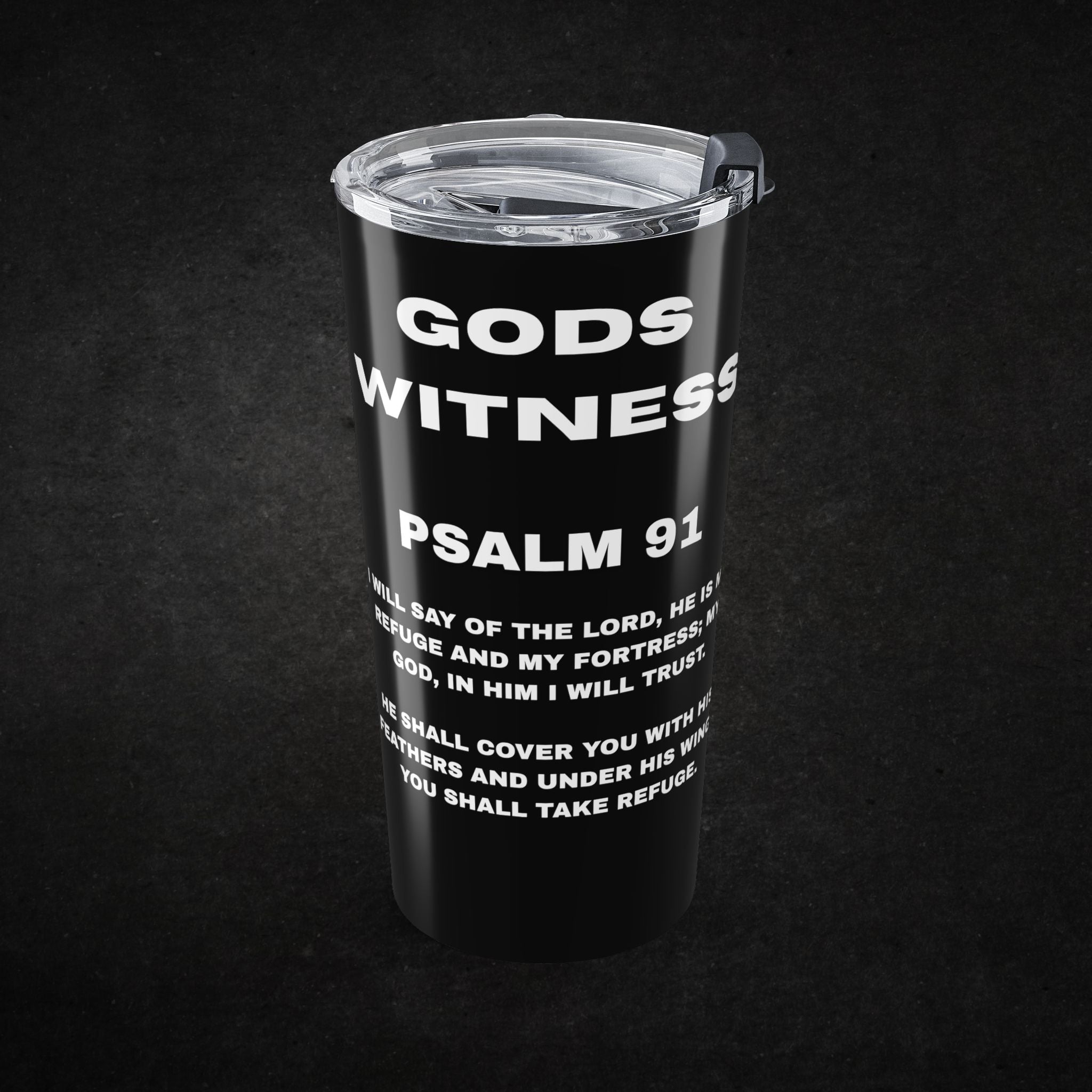 GODS WITNESS | PSALM 91 20OZ TUMBLER