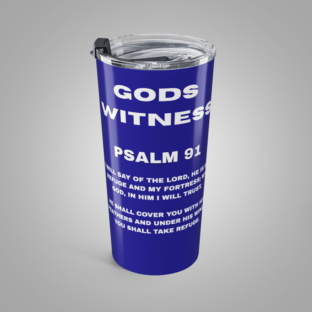 GODS WITNESS | PSALM 91 20OZ TUMBLER