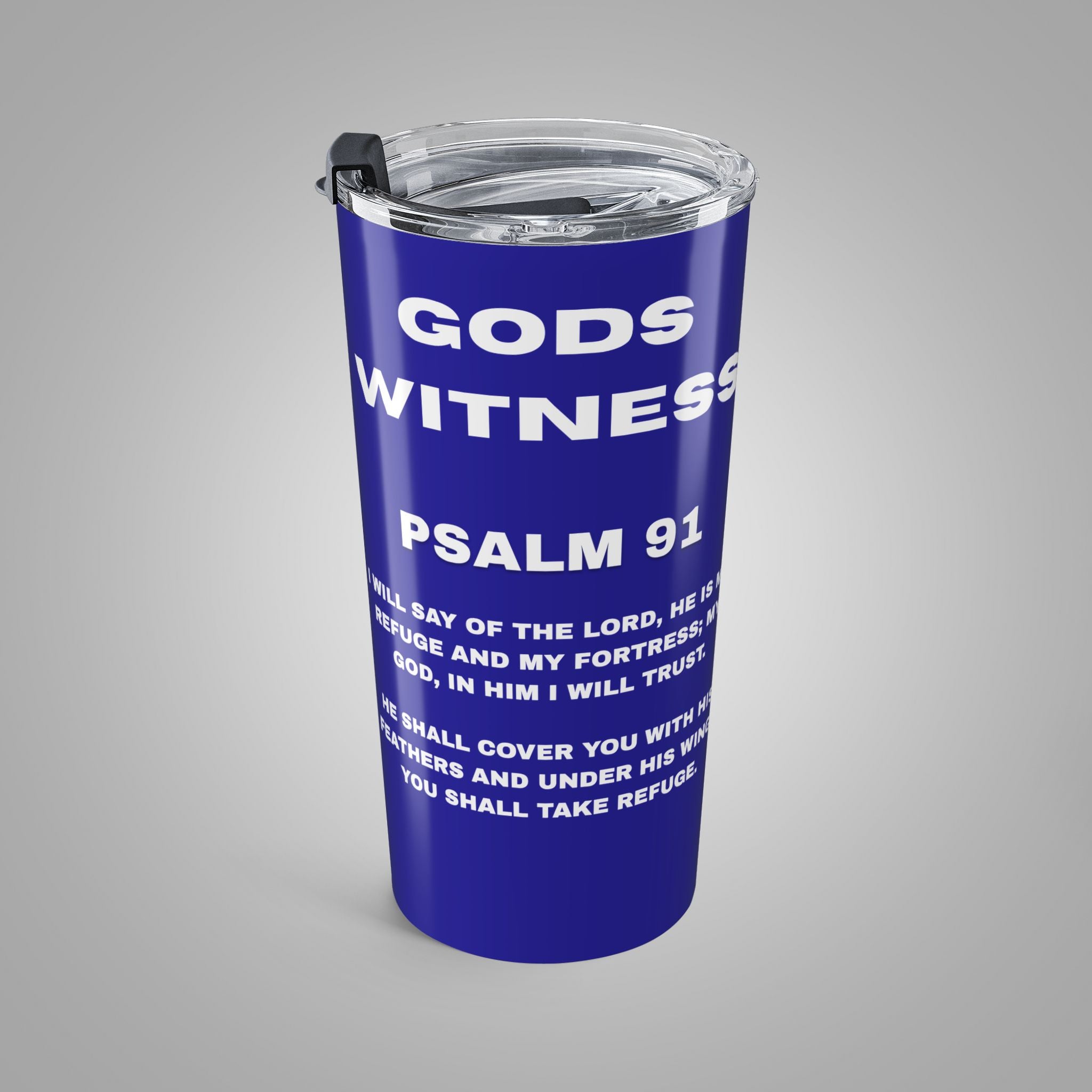 GODS WITNESS | PSALM 91 20OZ TUMBLER