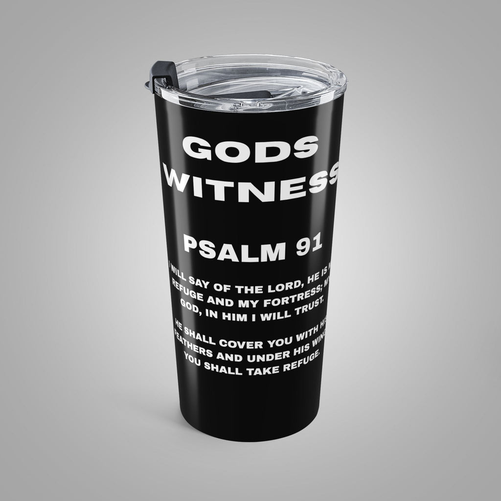 GODS WITNESS | PSALM 91 20OZ TUMBLER