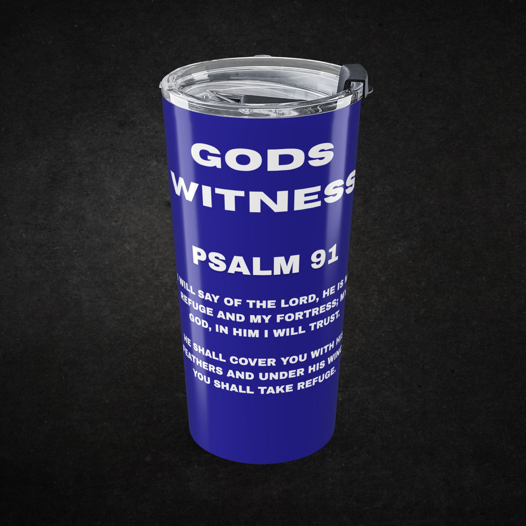 GODS WITNESS | PSALM 91 20OZ TUMBLER