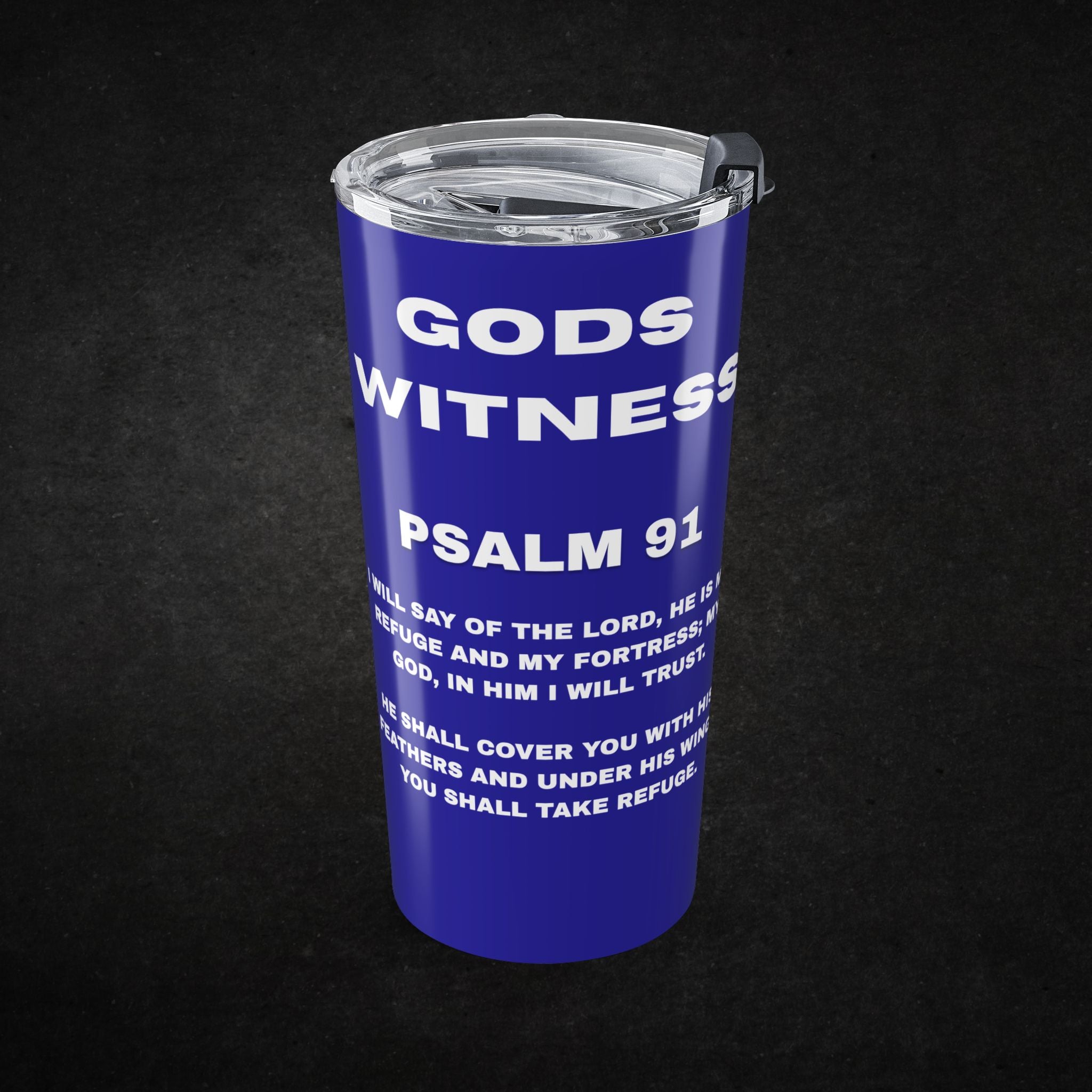 GODS WITNESS | PSALM 91 20OZ TUMBLER